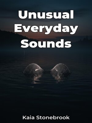 cover image of Unusual Everyday Sounds